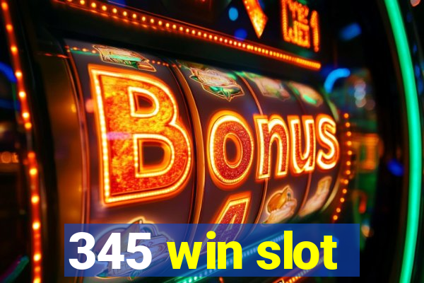 345 win slot